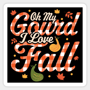 Oh My Gourd I Love Fall - Autumn Fall Leaves Thanksgiving Sticker